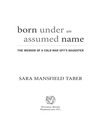 Born Under an Assumed Name (eBook): The Memoir of a Cold War Spy's Daughter